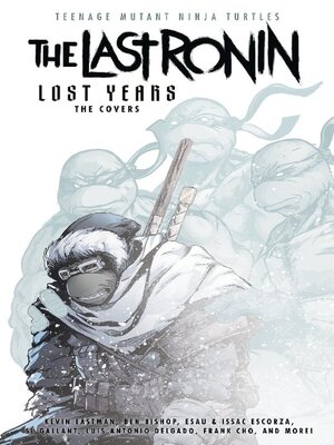 Teenage Mutant Ninja Turtles: The Last Ronin-Lost Years (2023): The Covers - ebook
